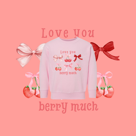 Love You Berry Much Toddler Sweatshirt