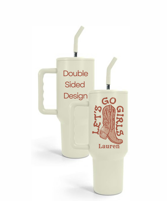 40oz Lets Go Girls Tumbler- Customize