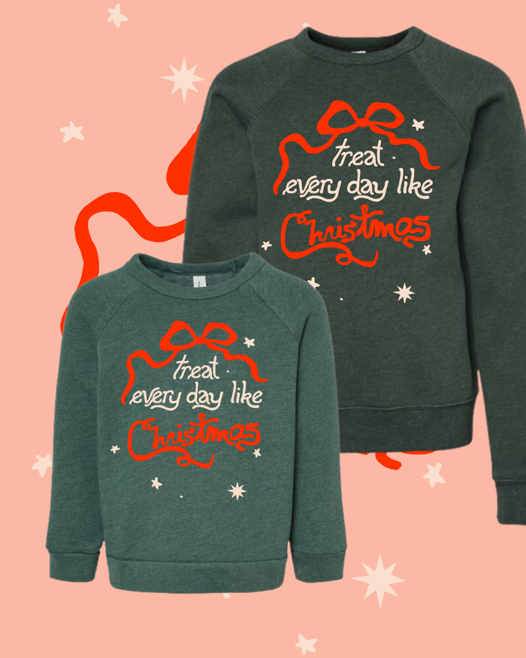 Treat Every Day Like Christmas Sweatshirt (Toddler/Youth)