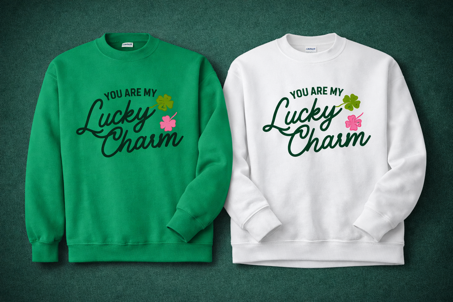 You Are My Luck Charm Sweatshirt (Adult/Youth)