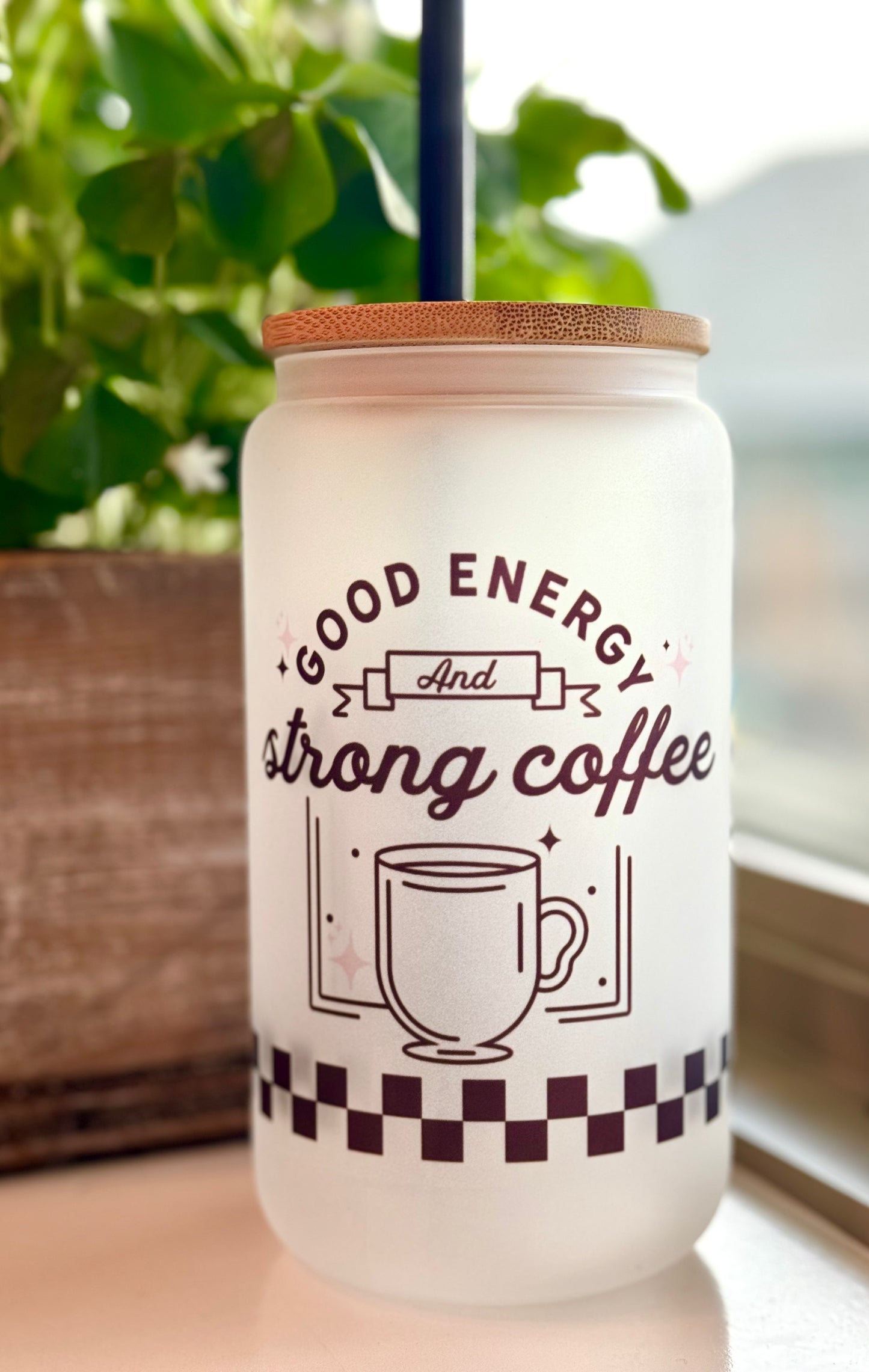 Good Energy and Strong Coffee Frosted Glass Cup