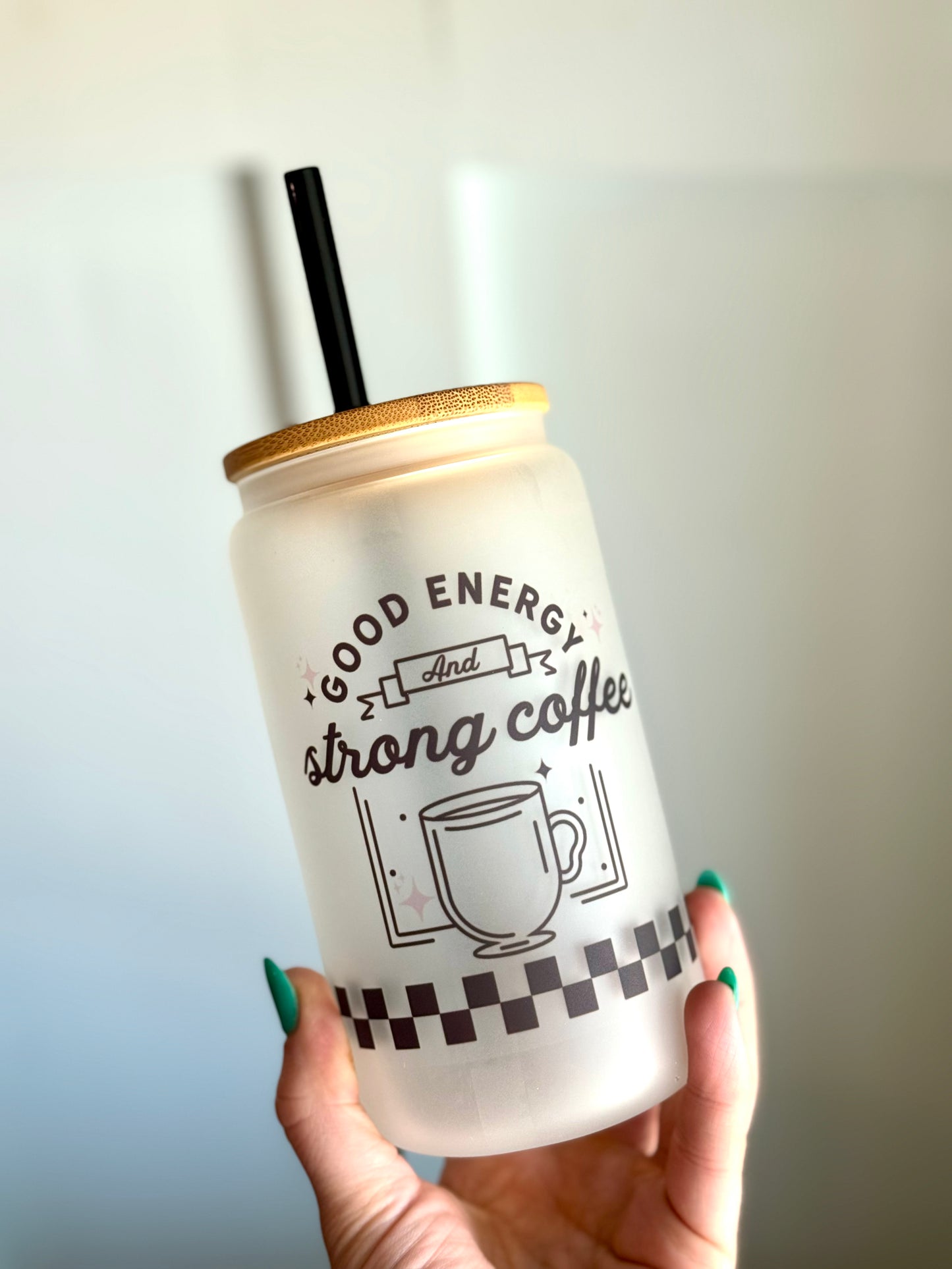 Good Energy and Strong Coffee Frosted Glass Cup