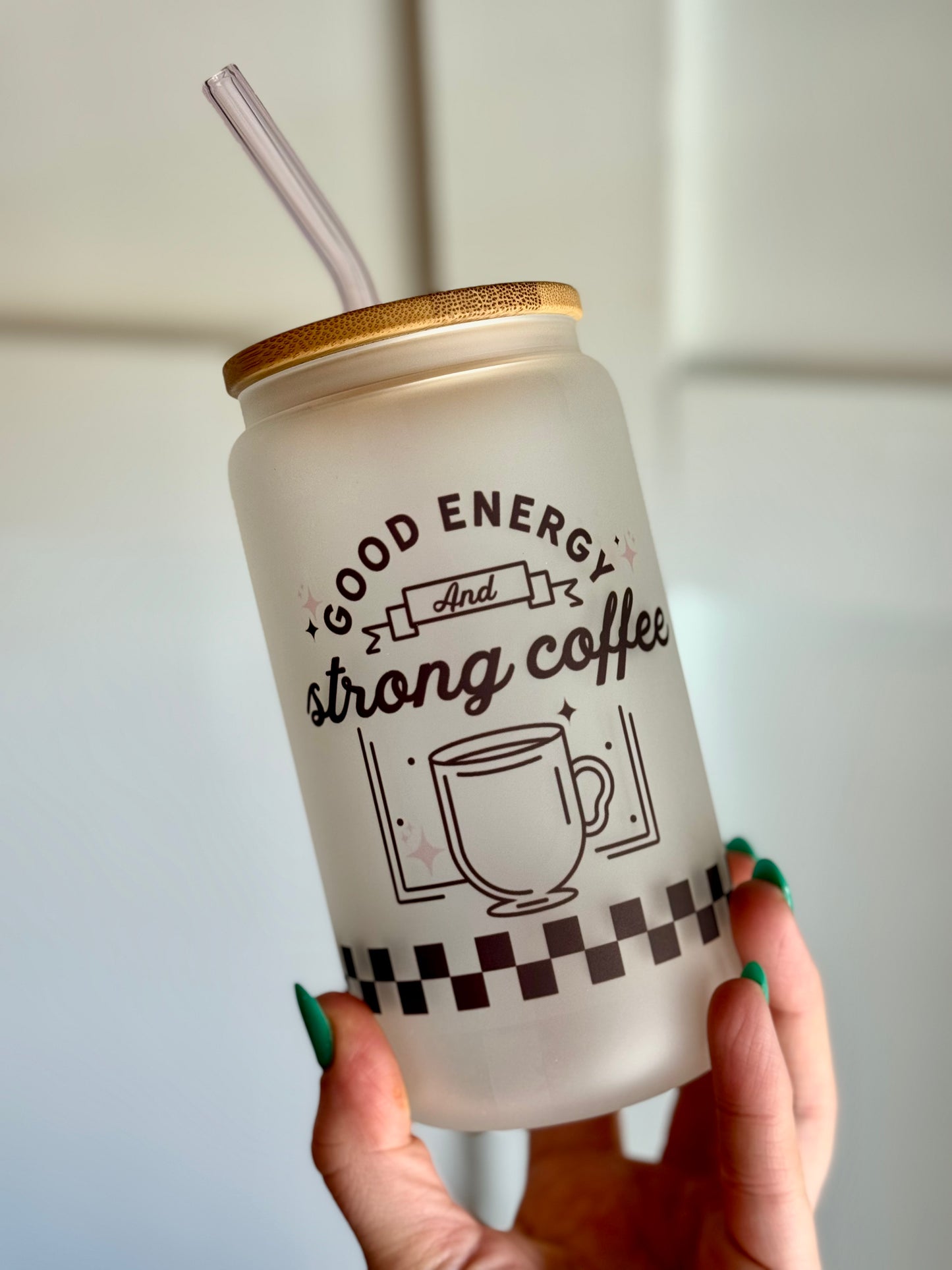 Good Energy and Strong Coffee Frosted Glass Cup